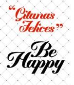 Gitanas Felices. Be Happy